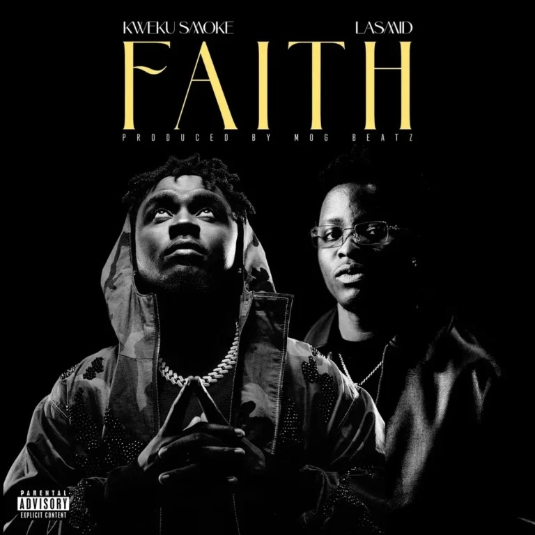 Kweku Smoke ft Lasmid Faith