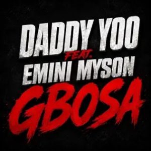 Daddy Yoo Ft. Emini Myson – Gbosa
