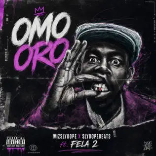 Wizslydope feat. Fela 2 Omo Oro