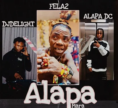 Djdelight Ft. Fela 2 & Dj Double Kay Alapa Oga Mara