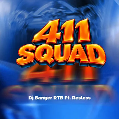 DJ Banger RTB (feat. Resless) 411 SQUAD
