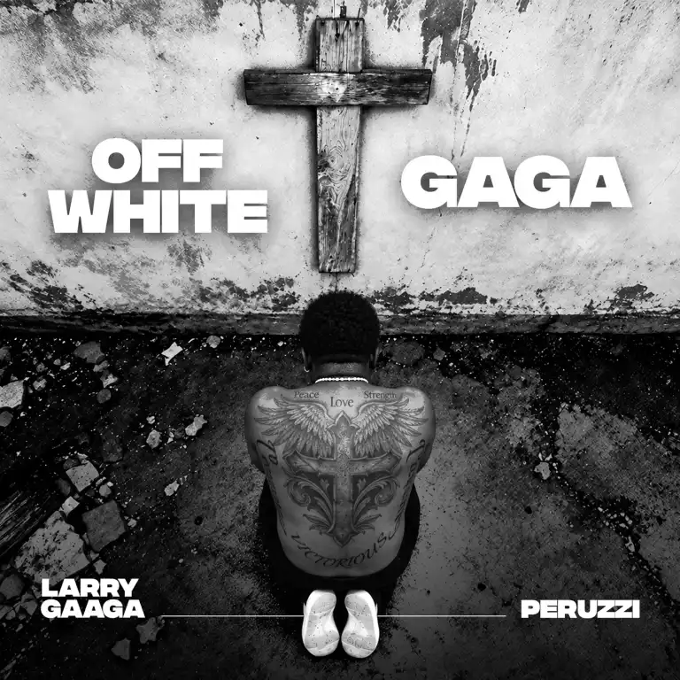 Larry Gaaga Ft Peruzzi GAGA